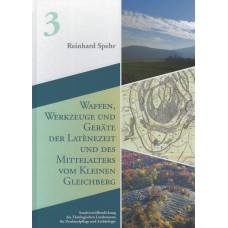 Waffen, Werkzeuge und Geräte der Latènezeit und des Mittelalters vom Kleinen Gleichberg